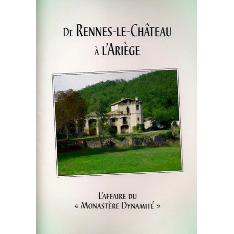 De Rennes-le-Château à l'Ariège : L'Affaire du "Monastère Dynamité"
