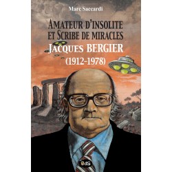 Jacques Bergier (1912-1978) - Amateur d'Insolite et Scribe de Miracles