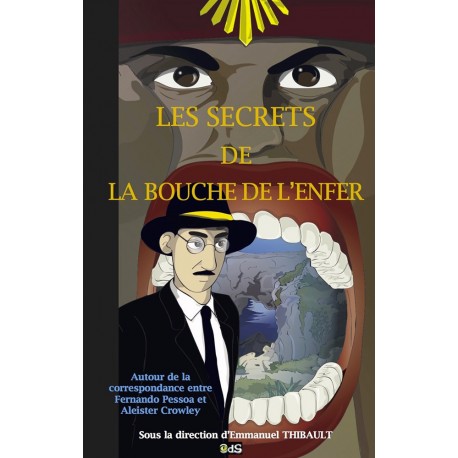 Les Secrets de la Bouche de L’enfer : Autour de la correspondance entre Fernando Pessoa et Aleister Crowley
