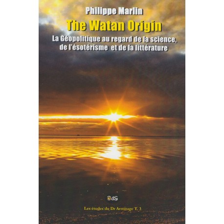 The Watan Origin : La géopolitique sous les regards de la science, de l'ésotérisme et de la littérature