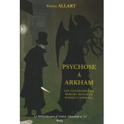 Psychose à Arkham - Les Itinéraires de Robert Bloch et Ramsey Campbell