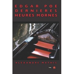 Edgar A. Poe - Dernières Heures Mornes