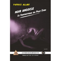 Noir Angoisse, Fantastique Du Peut-Être