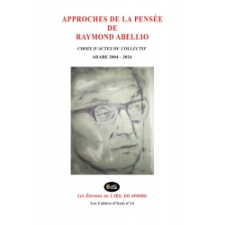 Approches De La Pensée De Raymond Abellio : Choix D’actes Du Collectif Arare 2004 – 2024