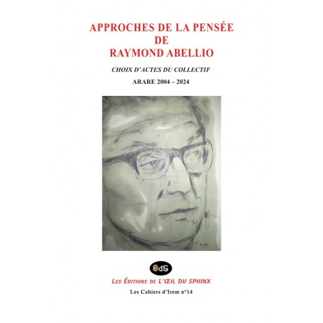 Approches De La Pensée De Raymond Abellio : Choix D’actes Du Collectif Arare 2004 – 2024